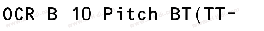 OCR B 10 Pitch BT(TT字体转换 OCR B 10 Pitch BT(TT字体转换